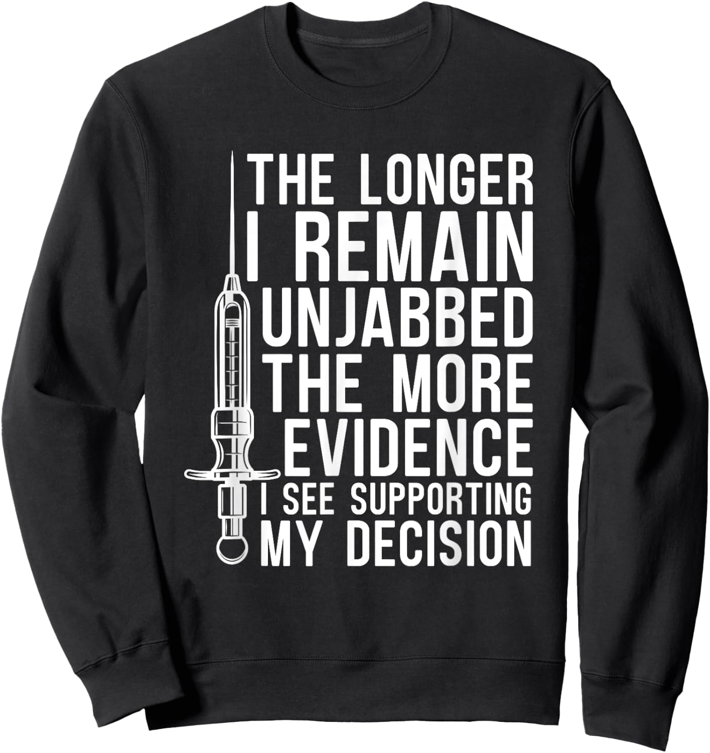 Supporting My Decision No Vaccine Anti Vax Anti Vaccine Sweatshirt - Sweatshirt | Black