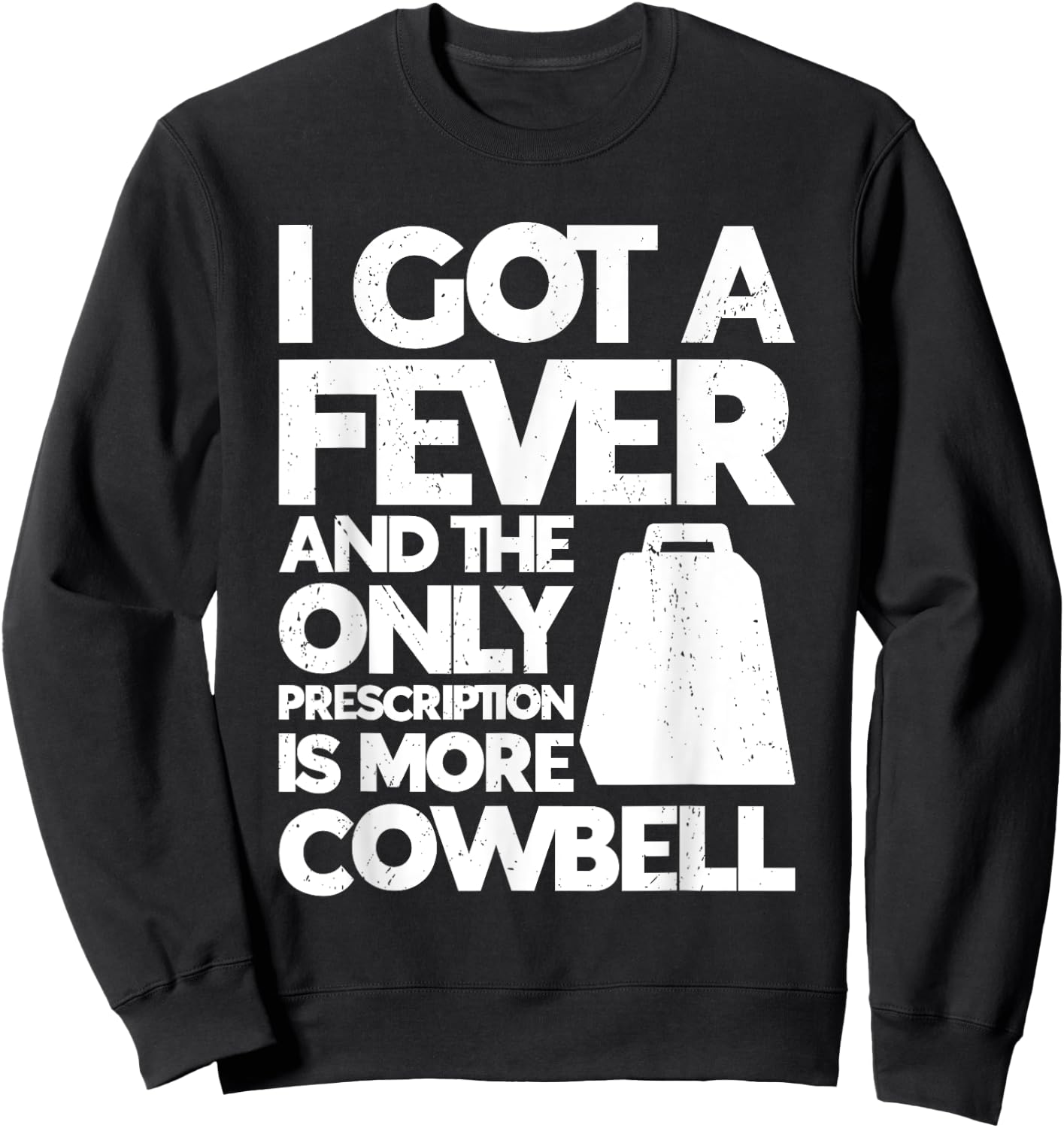 Cow Bell More Cowbell Vintage Funny Drummer Cowbell Funny Sweatshirt - Sweatshirt | Black