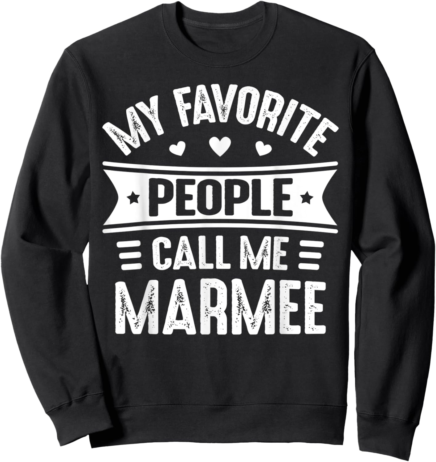 My Favorite people call me Marmee Mother's Day Marmee Sweatshirt - Sweatshirt | Black