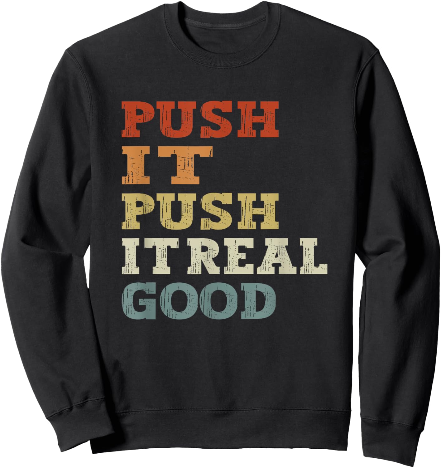 funny Push It Real Good Vintage - Funny Gym Sweatshirt - Sweatshirt | Black