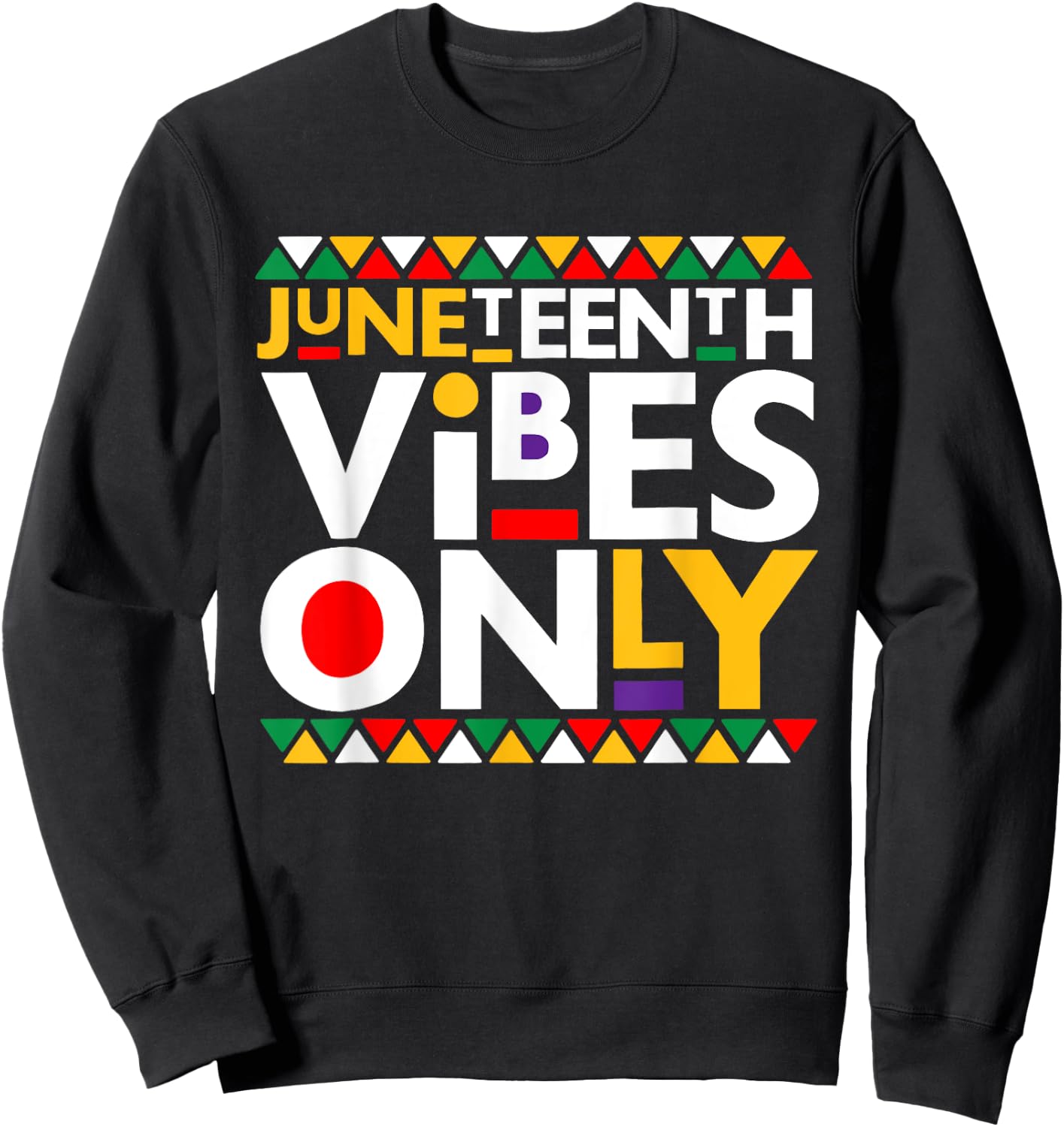 Juneteenth Vibes Only 1865 African American Men Women Kids Sweatshirt - Sweatshirt | Black