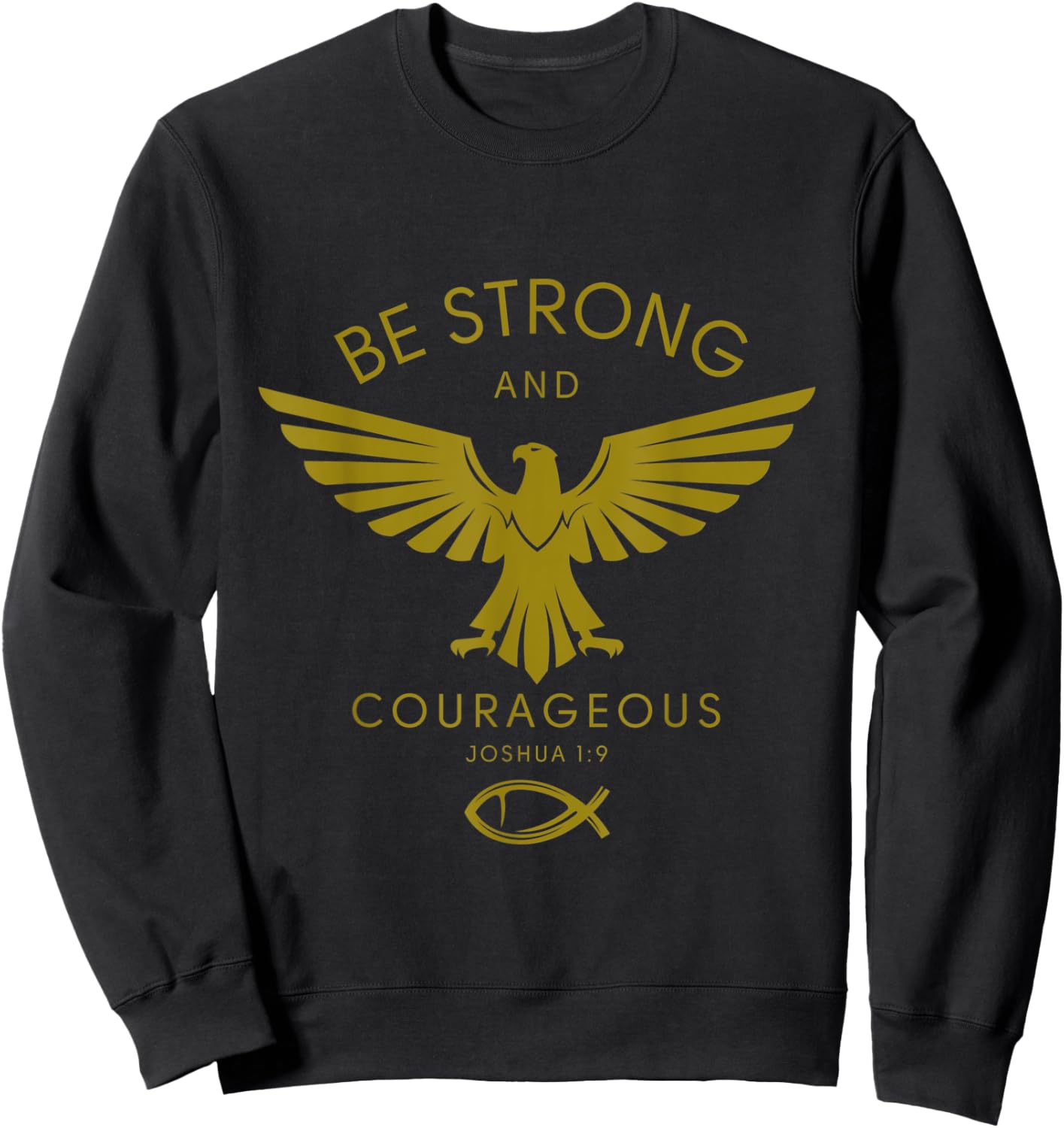 Joshua 1:9: Be Strong and Courageous Sweatshirt - Sweatshirt | Black