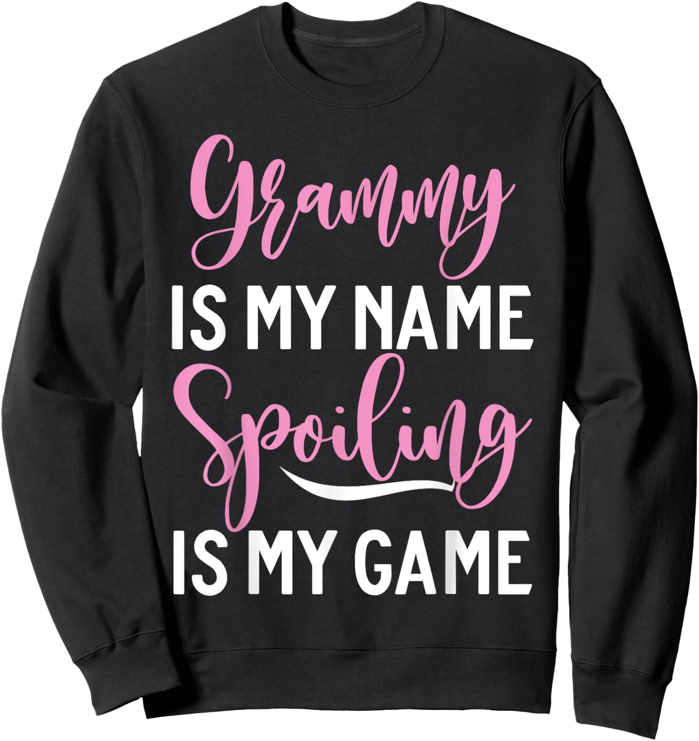 Grammy is my Name Spoiling is my Game Grammy Sweatshirt - Sweatshirt | Black