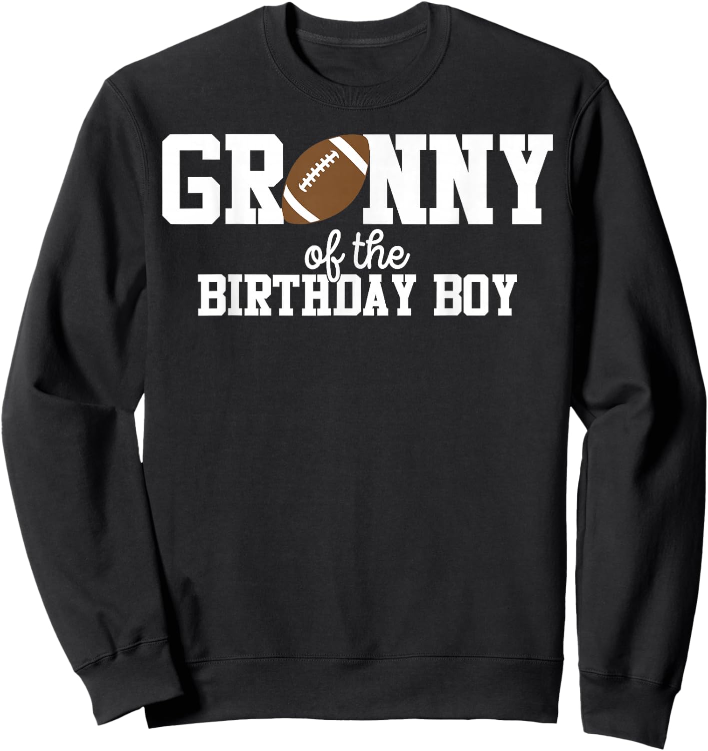 Granny of the Birthday Boy Football Lover First Birthday Sweatshirt - Sweatshirt | Black