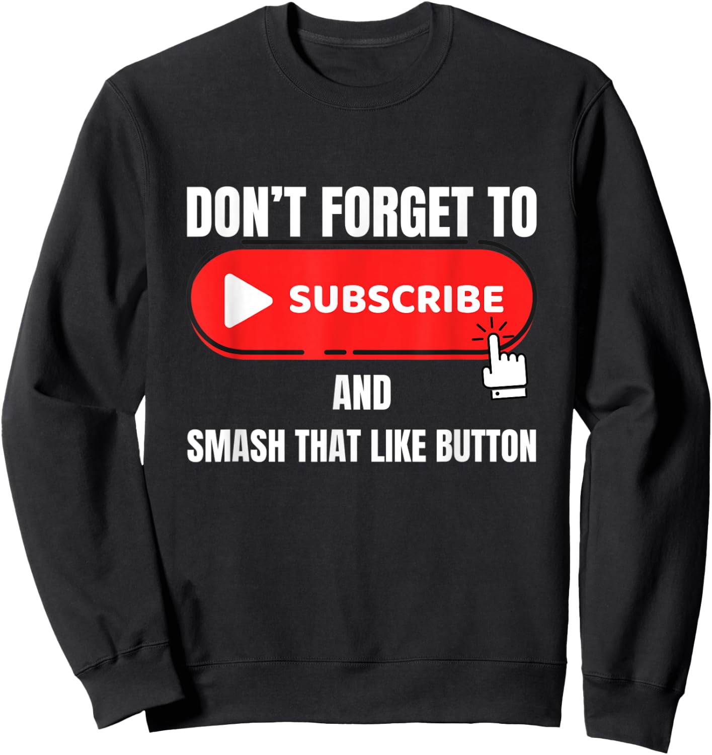 Vlogger Content Creator Don't Forget To Like and Subscribe Sweatshirt - Sweatshirt | Black