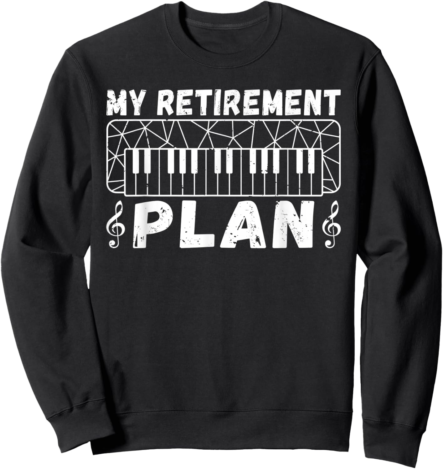 My retirement Plan Musician Piano Sweatshirt - Sweatshirt | Black