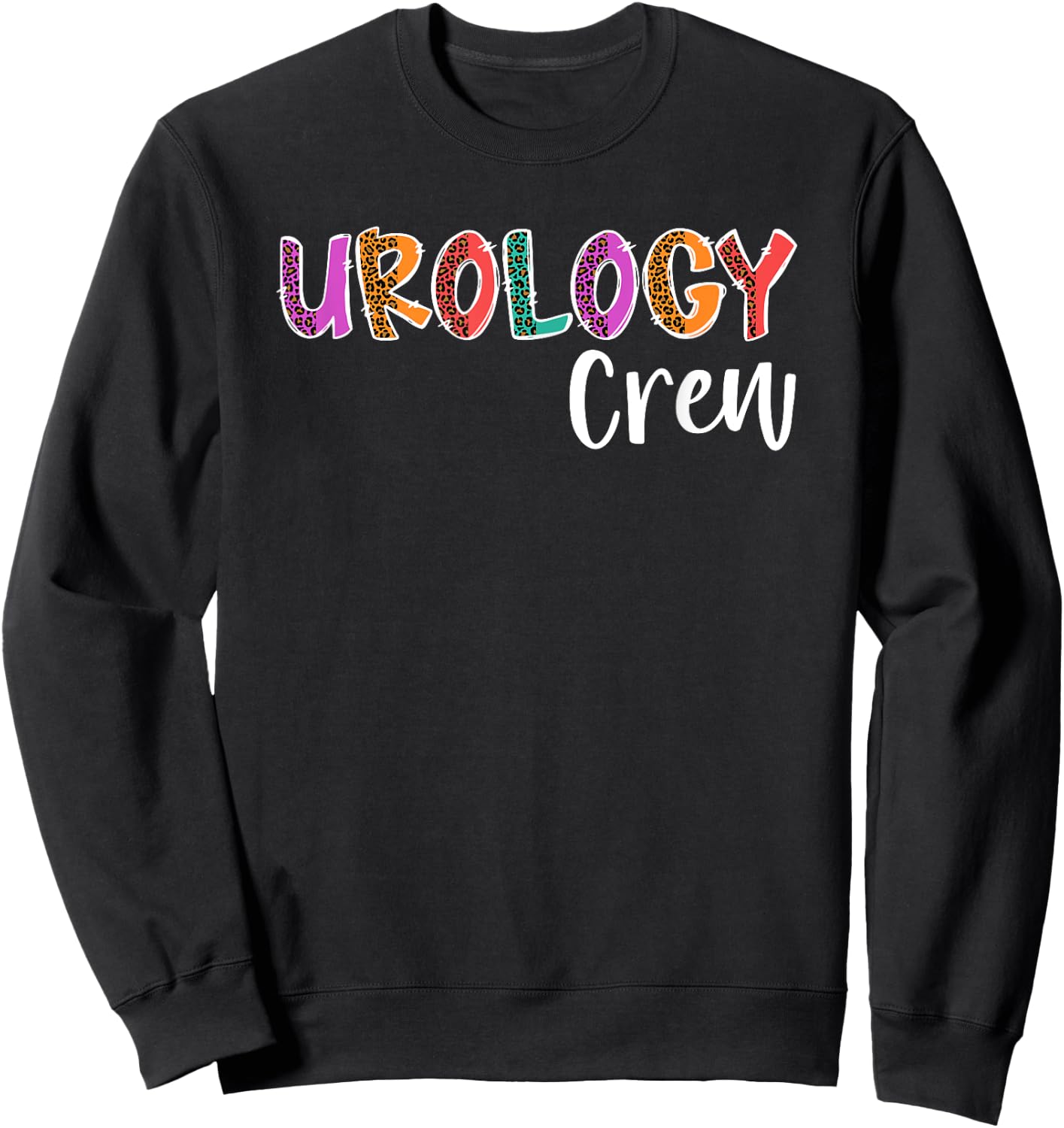 Urology Crew Urology Nurse Team Urology Nursing Squad Sweatshirt - Sweatshirt | Black