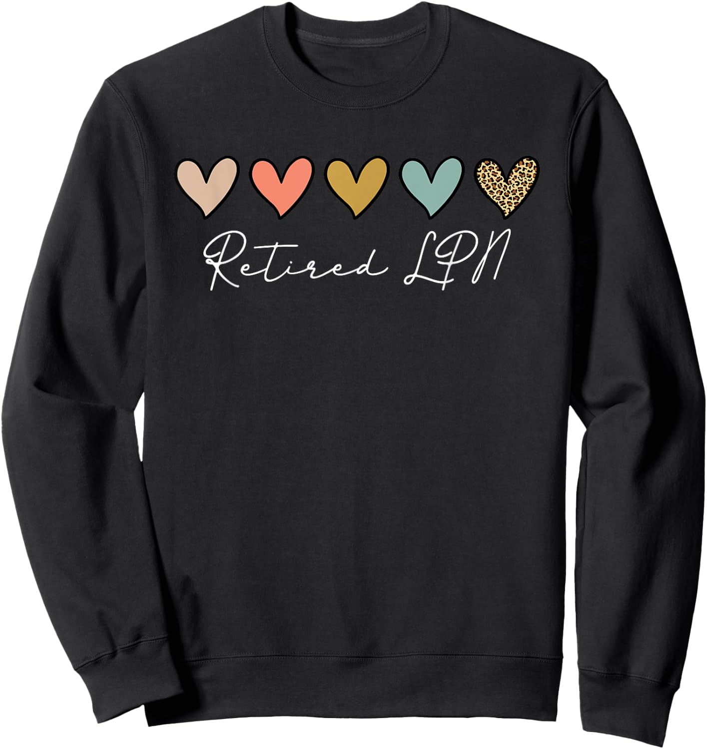 Retired LPN Retirement For LPN Nursing Retirement Party Sweatshirt - Sweatshirt | Black