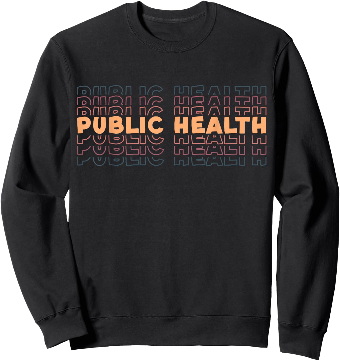 Public Health Nurse Public Health Nursing Sweatshirt - Sweatshirt | Black