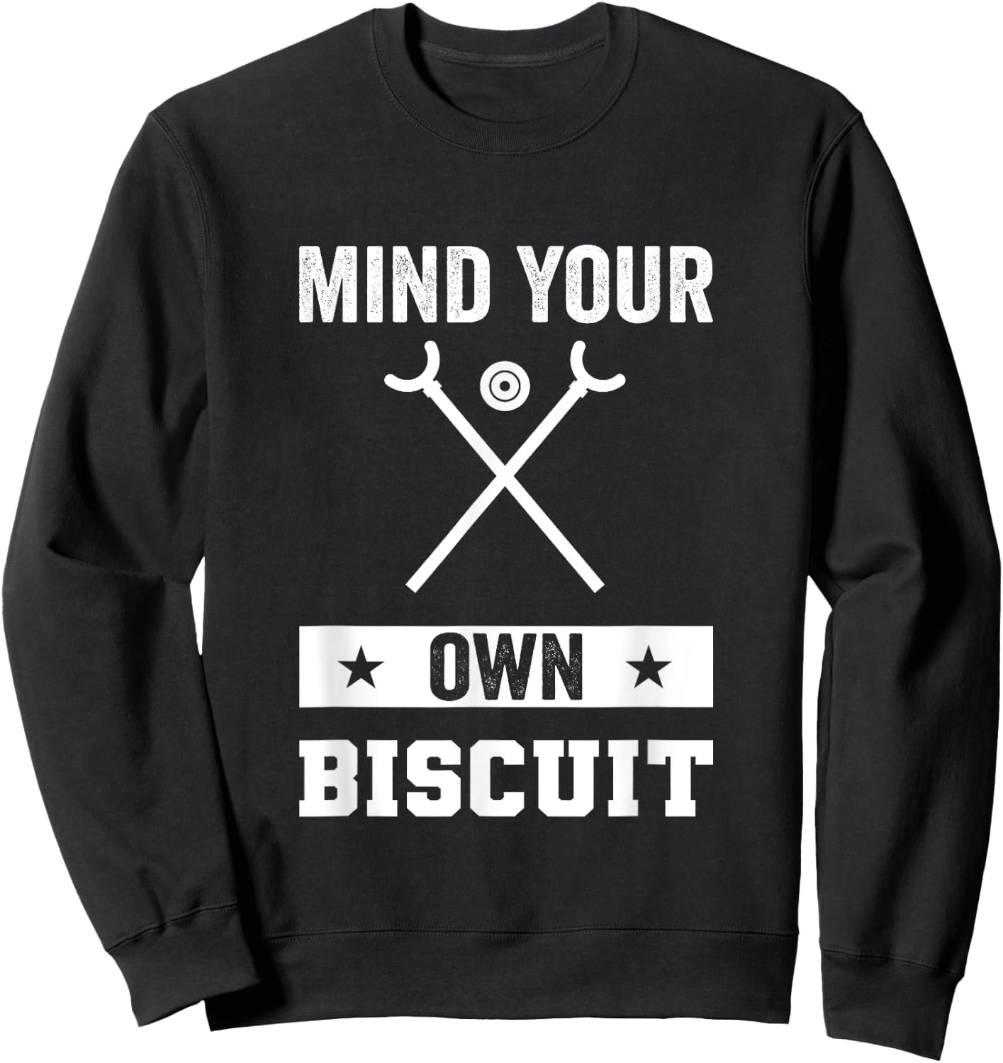 Mind Your Own Biscuit Shuffleboard Sweatshirt - Sweatshirt | Black