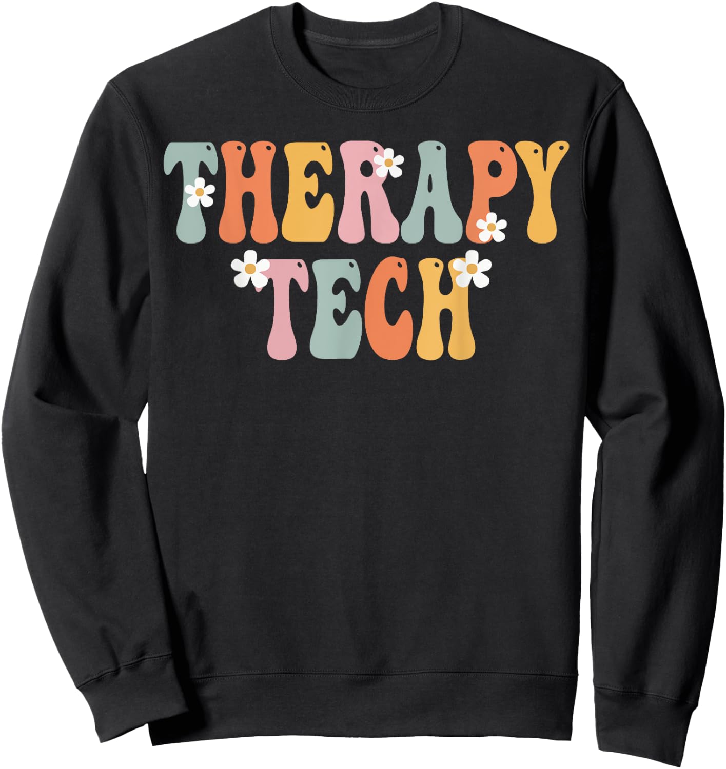 Therapy Tech Week Groovy Appreciation Day For Work Sweatshirt - Sweatshirt | Black