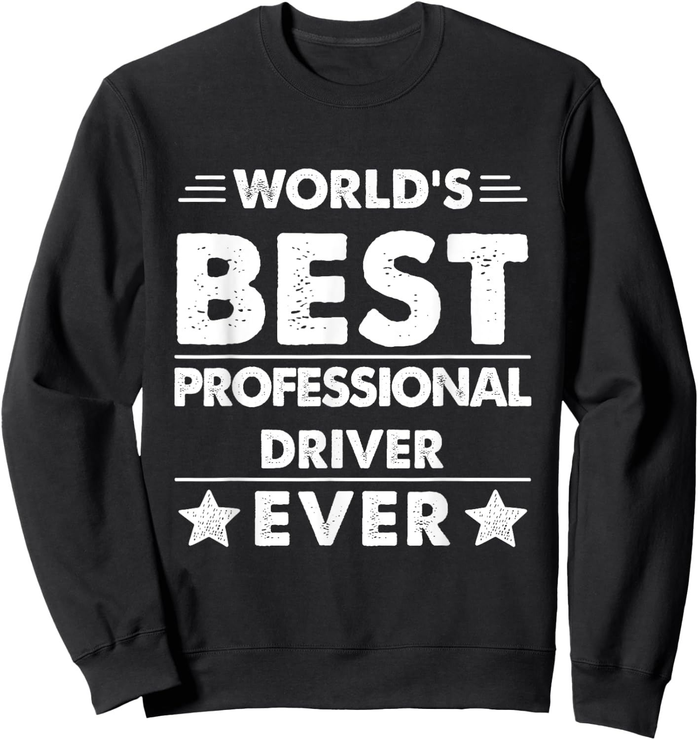 World's Best Professional Driver Ever Sweatshirt - Sweatshirt | Black
