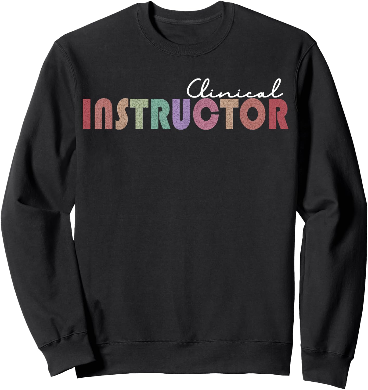Clinical Instructor Sweatshirt - Sweatshirt | Black