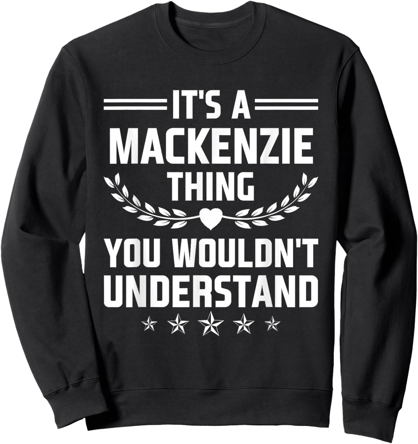 It's a Mackenzie Thing You Wouldn't Understand Funny Name Sweatshirt - Sweatshirt | Black