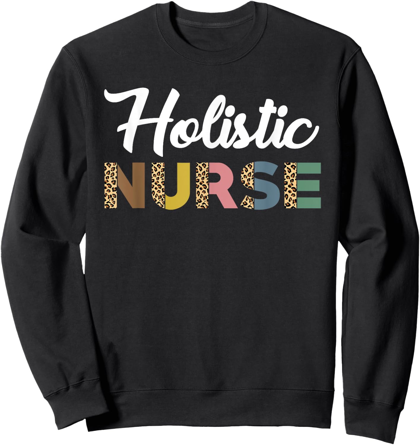 Holistic Nurse Leopard Pattern Holistic Nursing Care Sweatshirt - Sweatshirt | Black