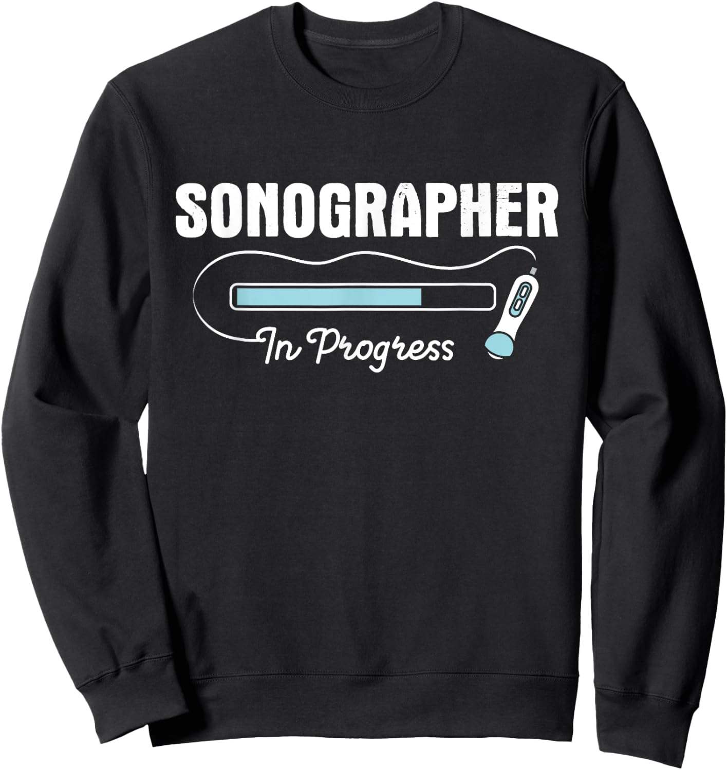 Sonographer In Progress - Ultrasound Tech Medical Sonography Sweatshirt - Sweatshirt | Black