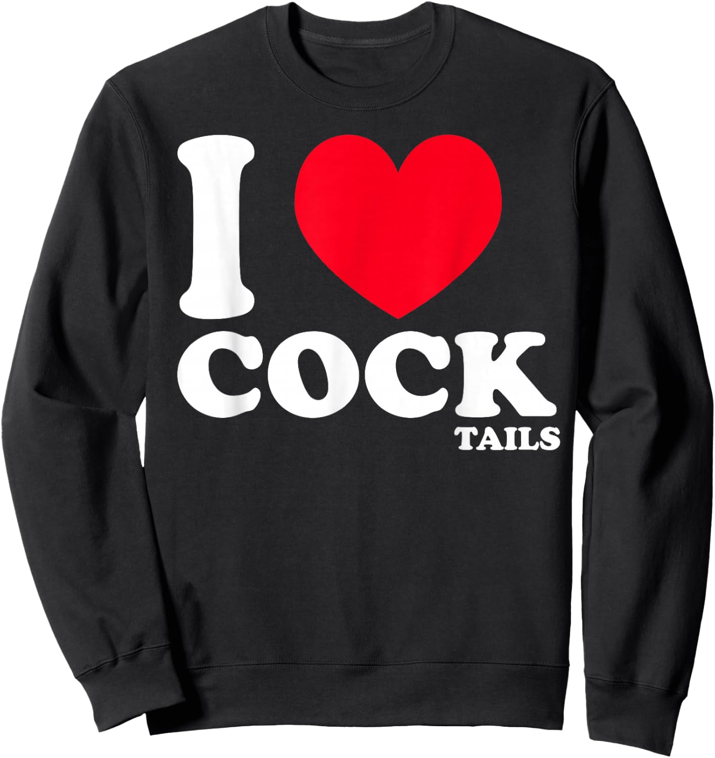 I Love Heart Cocktails Funny Cock-tail Pun Bar Pub Drinking Sweatshirt - Sweatshirt | Black