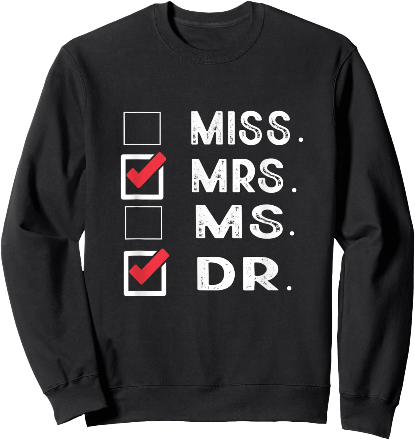 Miss Mrs. Ms. Dr. Check Doctoral Student Bye PhD Graduation Sweatshirt - Sweatshirt | Black