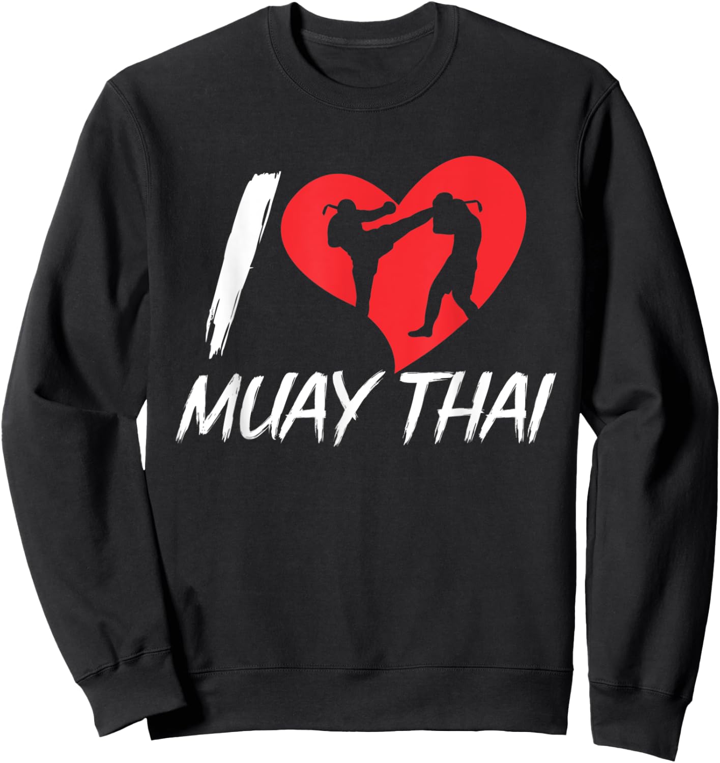 I Love Muay Thai Hobby Martial Arts Boxing Fighter Sweatshirt - Sweatshirt | Black
