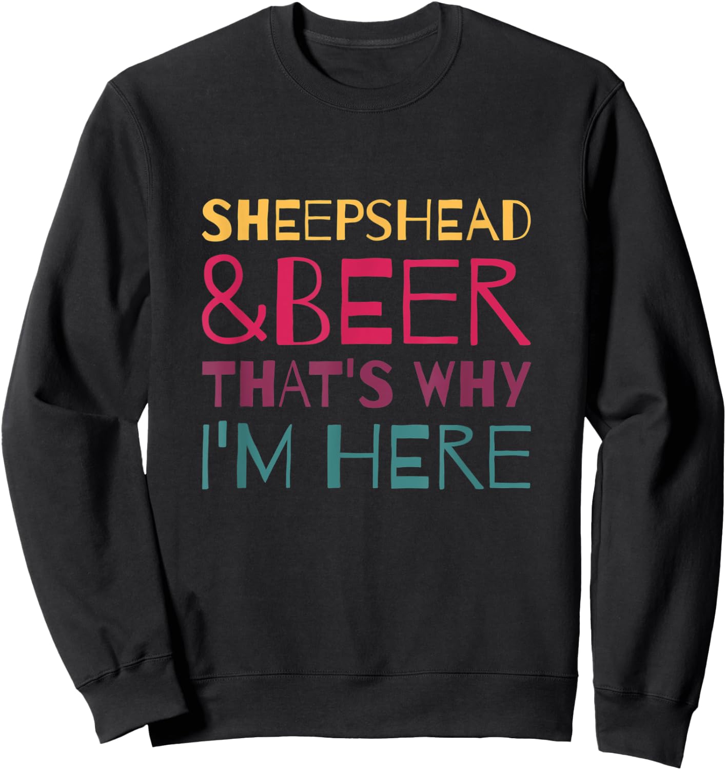 SHEEPSHEAD & BEER THAT'S WHY I'M HERE Fun Playing Card Game Sweatshirt - Sweatshirt | Black