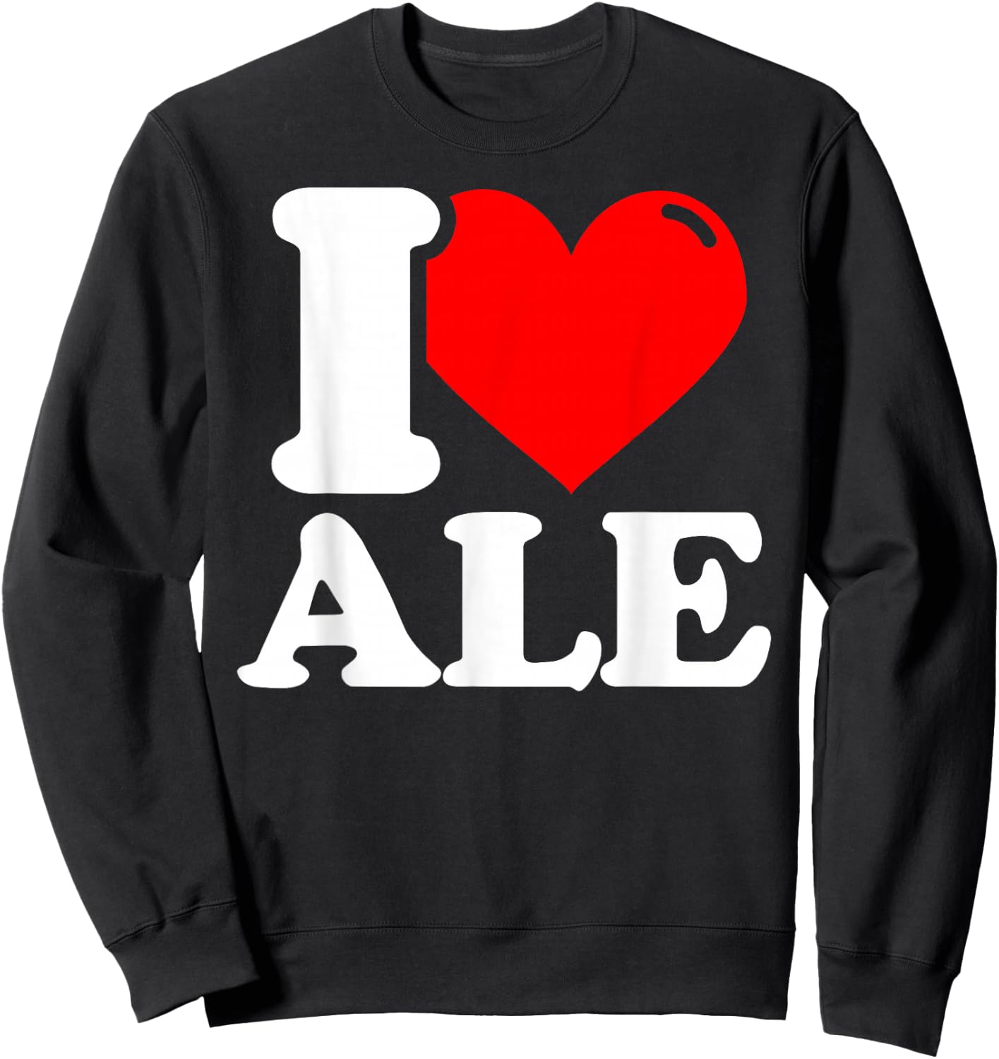 I love Ale Sweatshirt - Sweatshirt | Black