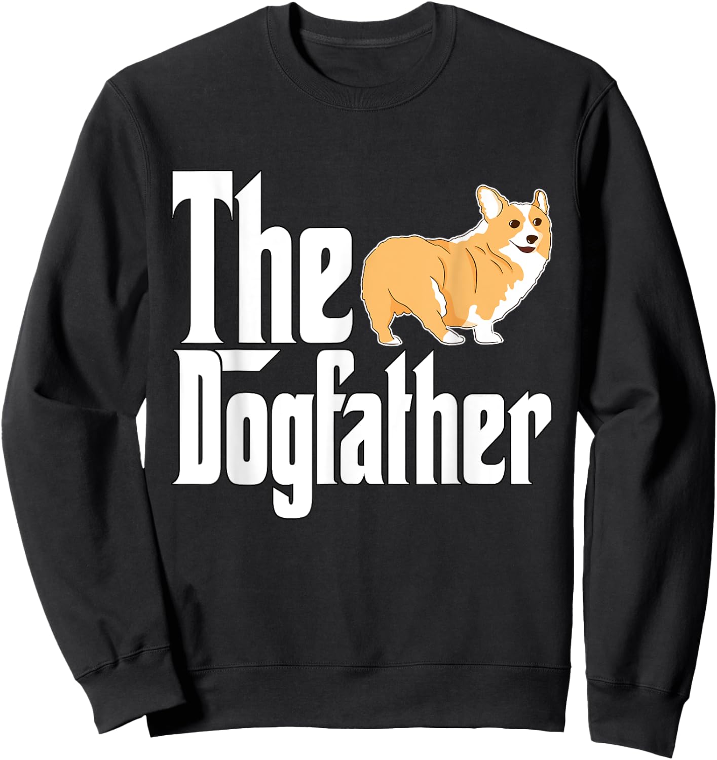 Corgi Dog Dad Dogfather Dogs Daddy Father Sweatshirt - Sweatshirt | Black