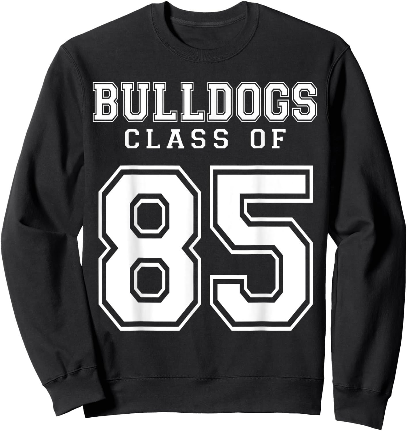 Class Of 1985 Bulldogs Custom Graduation Senior Personalized Sweatshirt - Sweatshirt | Black