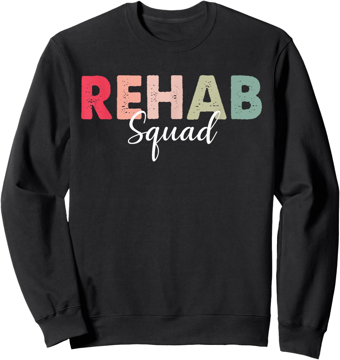 Rehab Squad Rehabilitation Awareness Week OT PT ST Vintage Sweatshirt - Sweatshirt | Black