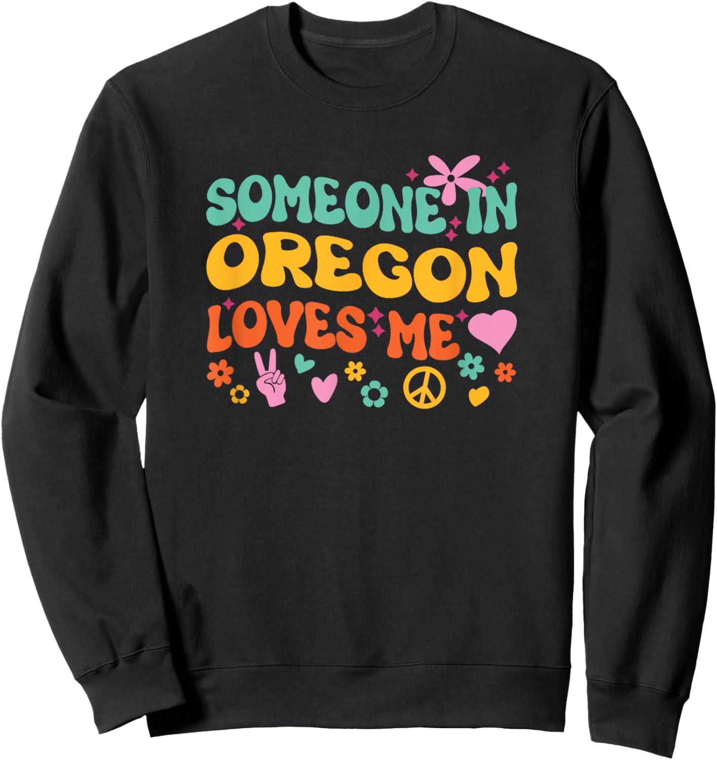 Someone In Oregon Loves Me Sweatshirt - Sweatshirt | Black