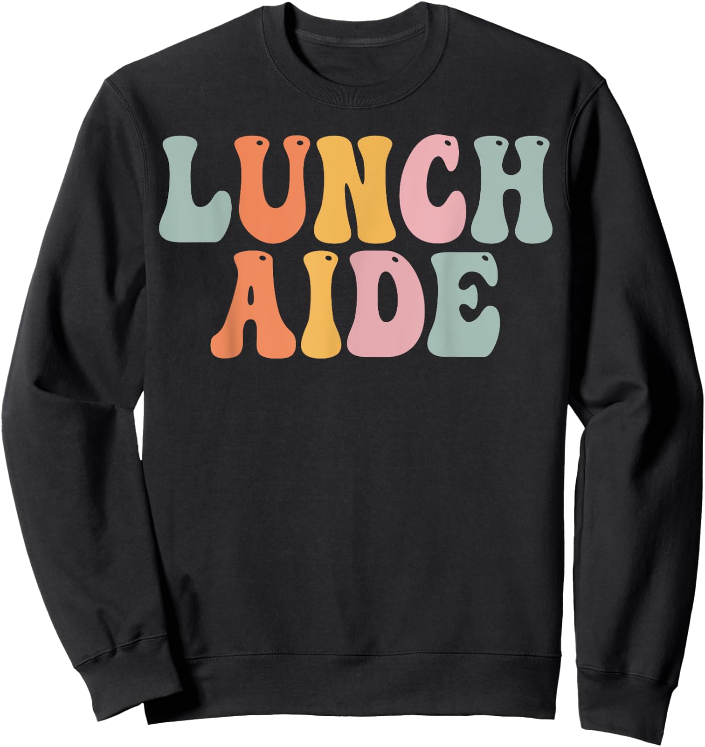 Lunch Aide Groovy Women Appreciation Day Back To School Sweatshirt - Sweatshirt | Black