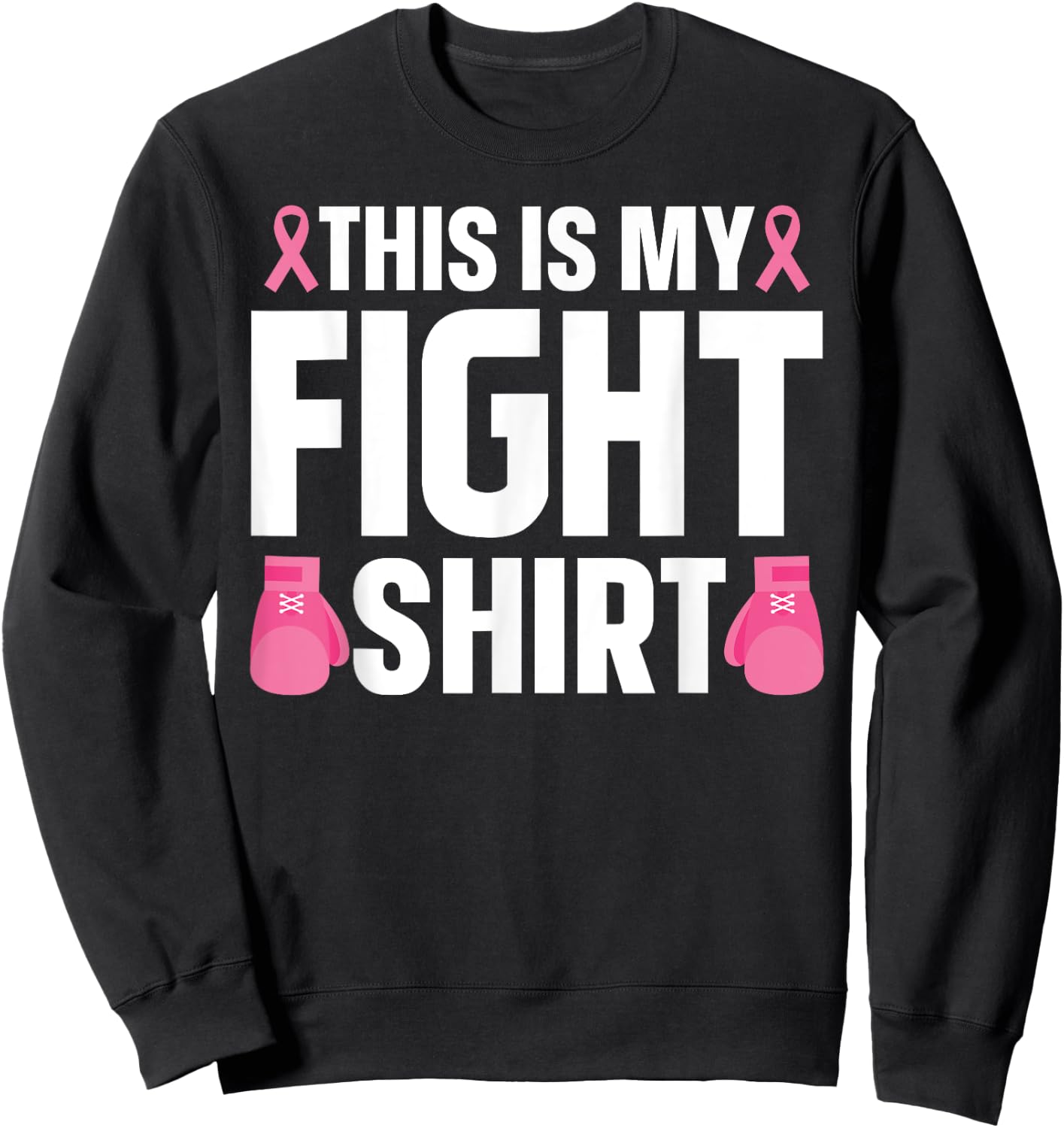 Breast Cancer Awareness Shirt Fight Survivor Pink Ribbon Sweatshirt - Sweatshirt | Black