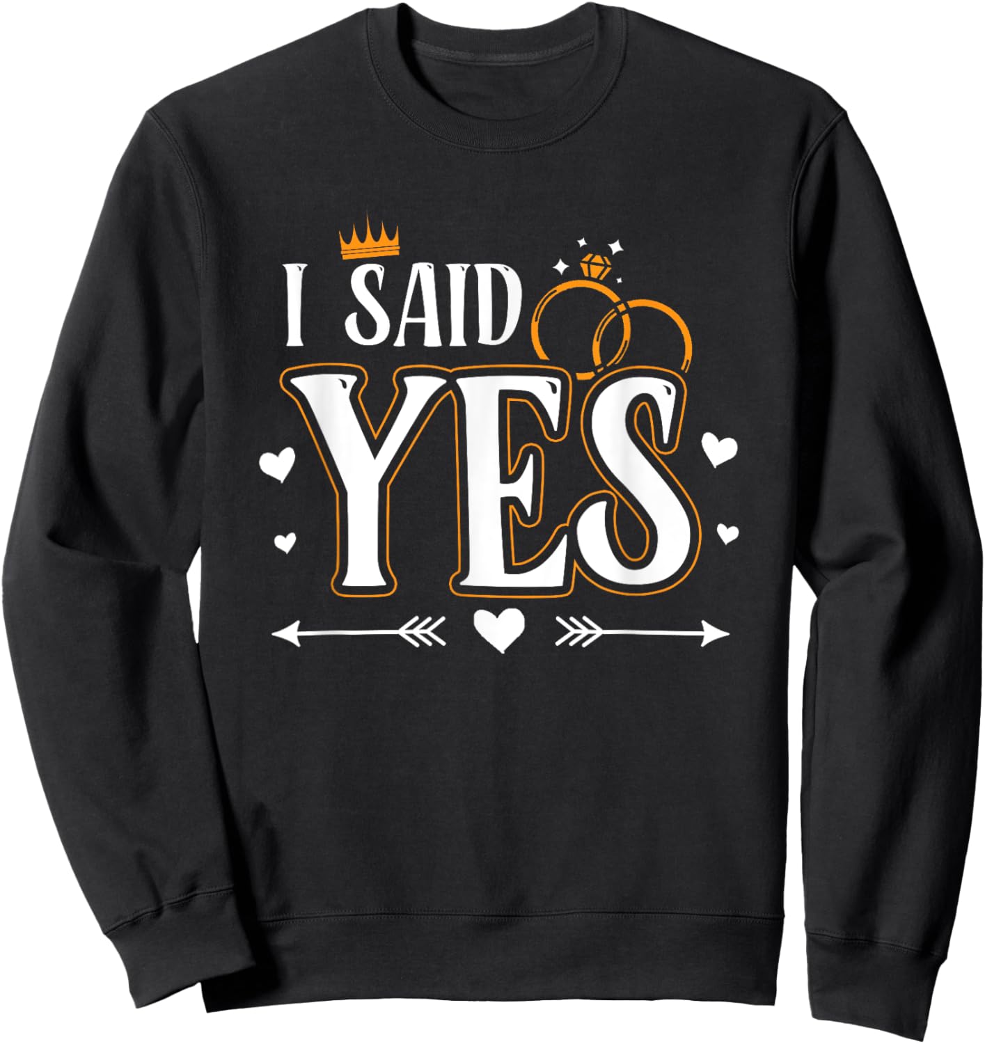 I Asked I Said Yes Engagement Reveal Announcement Matching Sweatshirt - Sweatshirt | Black