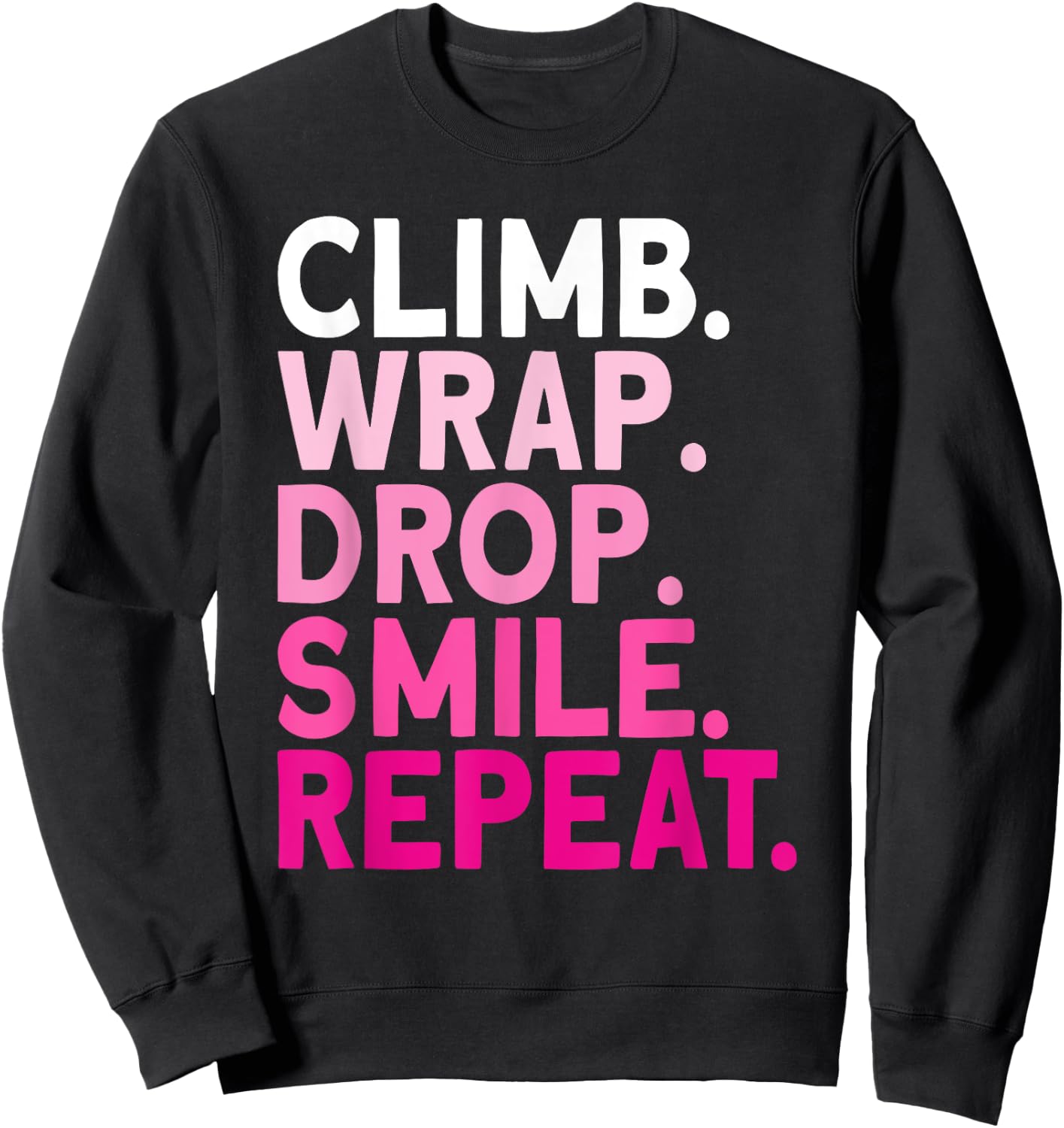 Aerialist Climb Warp Drop Smile Repeat Aerial Silks Sweatshirt - Sweatshirt | Black