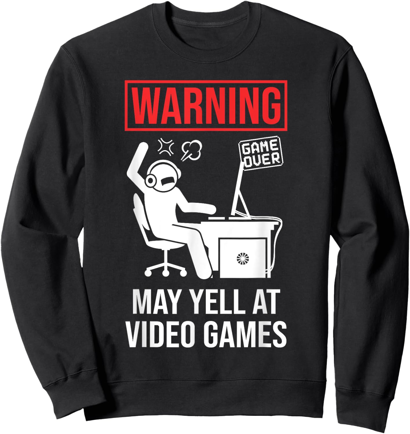 Warning May Yell At Video Games Gamer Funny Gaming Sweatshirt - Sweatshirt | Black