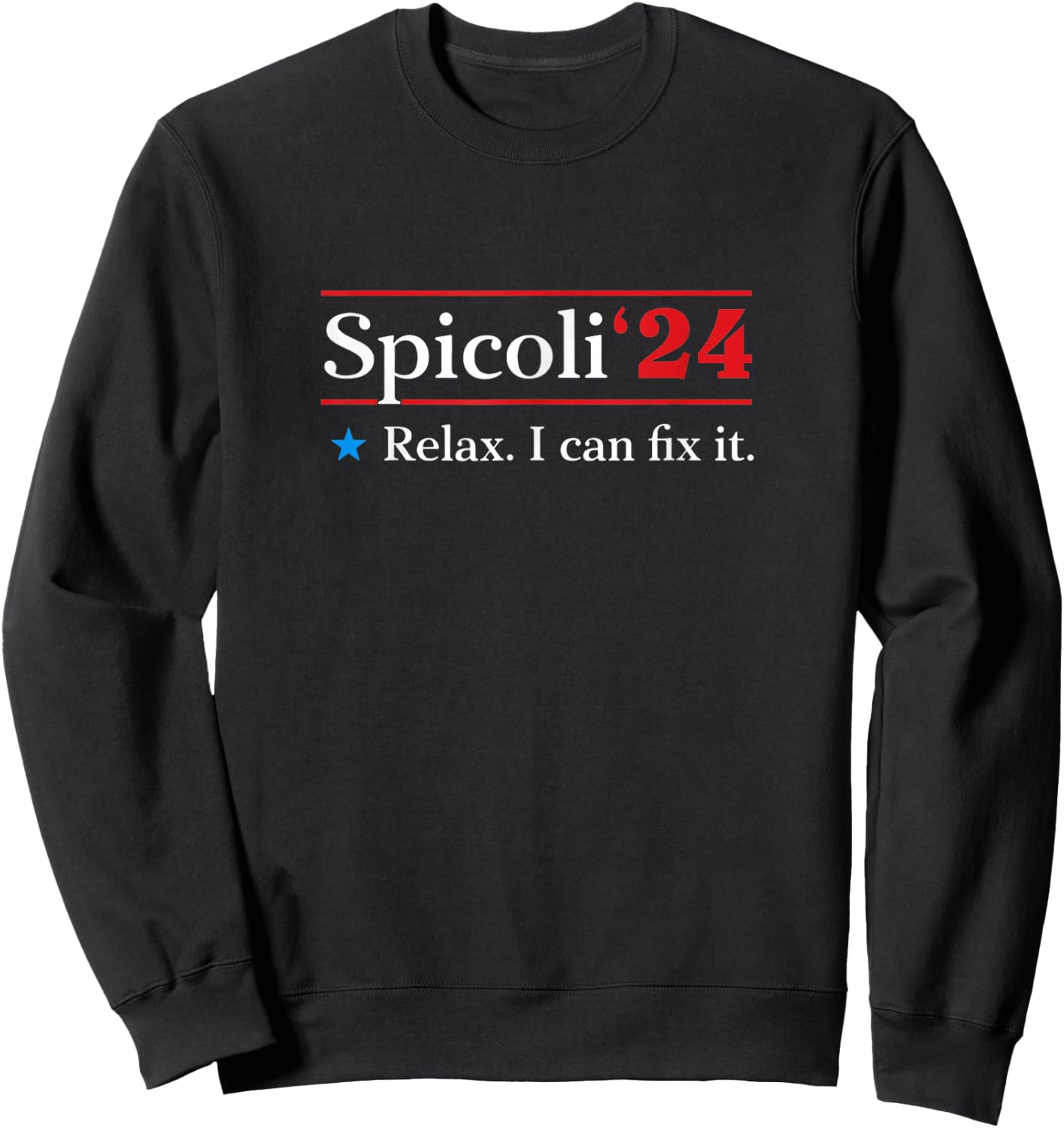 Spicoli 2024 Relax, I Can Fix It Sweatshirt - Sweatshirt | Black