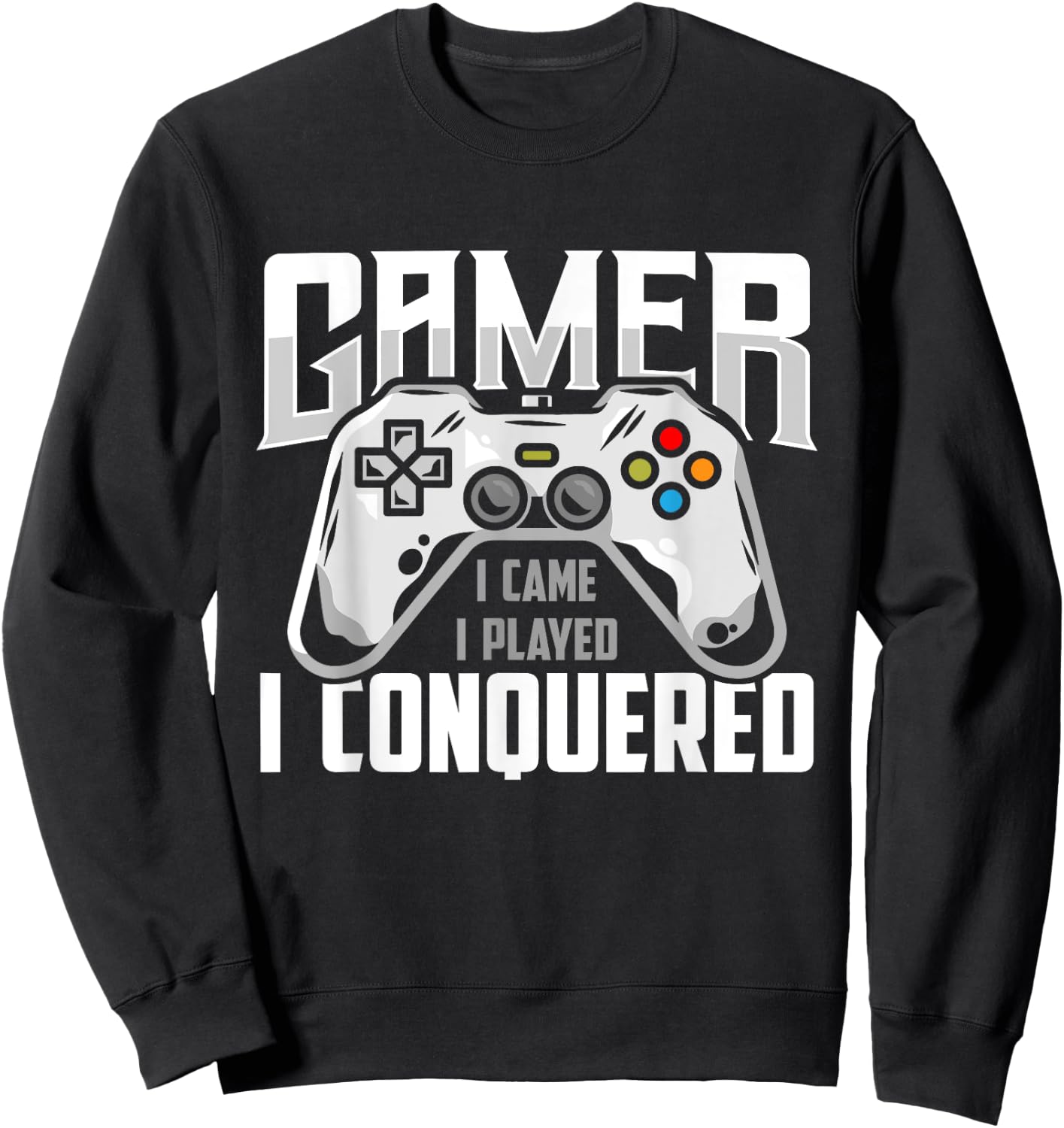 Gamer I Played I Conquered PC Apparel For Console Gaming Sweatshirt - Sweatshirt | Black