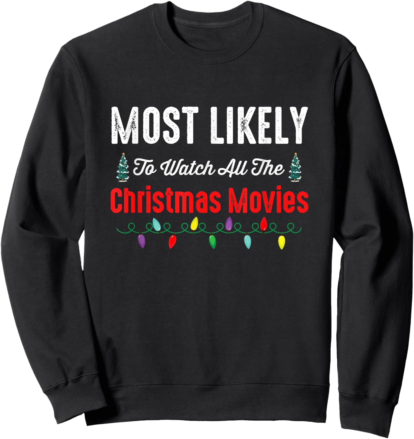 Family Christmas PJs Most Likely To Shirt Funny Matching Sweatshirt - Sweatshirt | Black