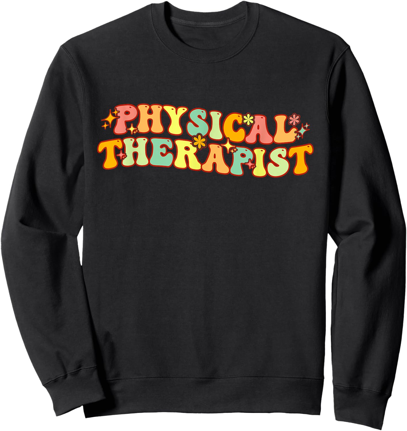 Groovy Physical Therapy For Pediatric Physical Therapists Sweatshirt - Sweatshirt | Black