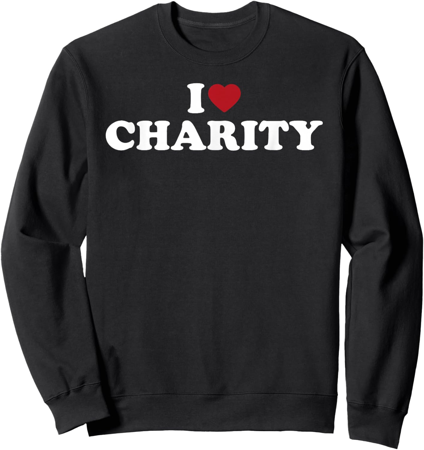 I Love Charity, I Heart Charity Sweatshirt - Sweatshirt | Black