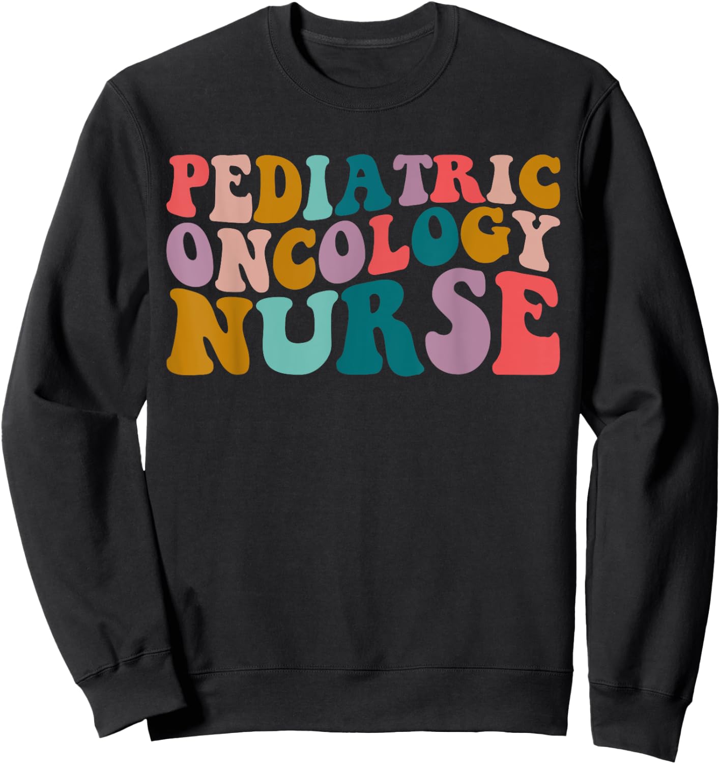 Pediatric Oncology Nurse PEDS Registered Nursing groovy Sweatshirt - Sweatshirt | Black