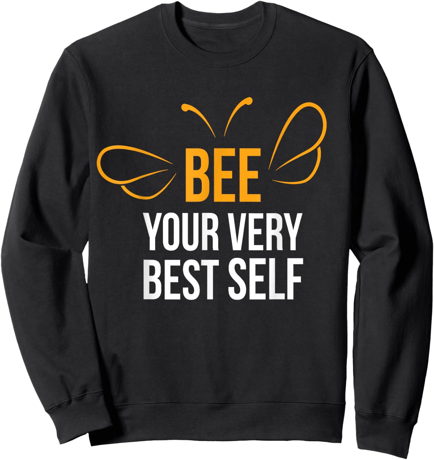 Bee Your Very Best Self I Beekeeper Honey Beekeeping Bee Sweatshirt - Sweatshirt | Black