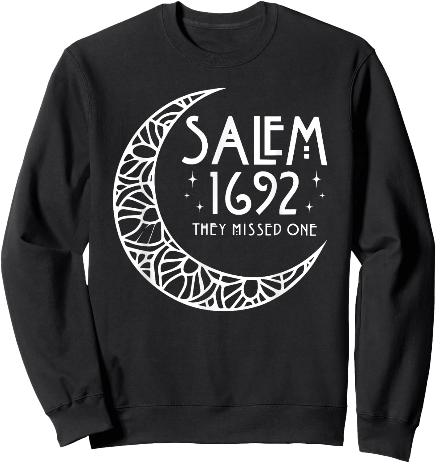 Salem 1692 They Missed One Sweatshirt - Sweatshirt | Black