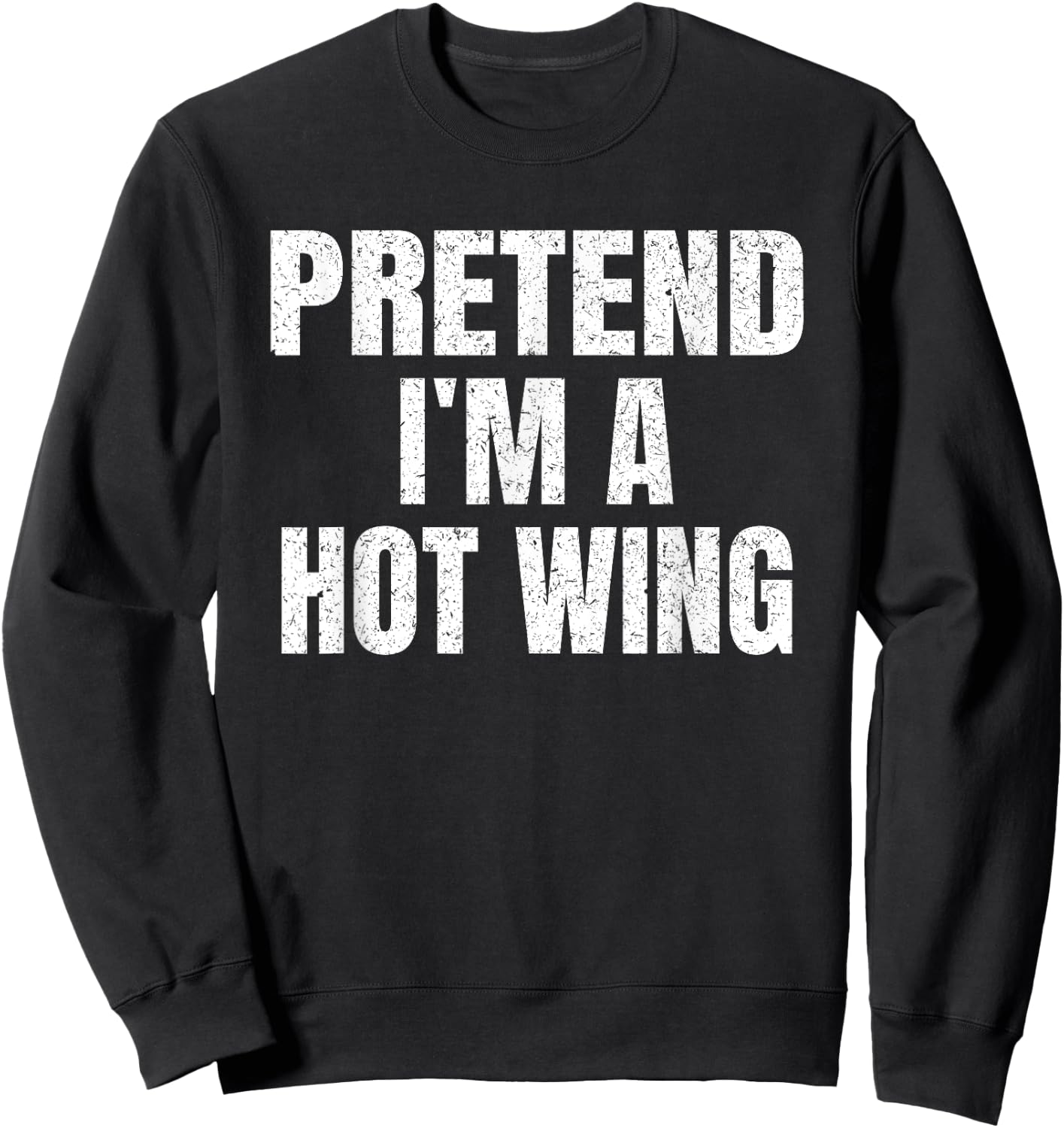 Pretend I'm A Hot Wing Lazy Easy Halloween Family Costume Sweatshirt - Sweatshirt | Black
