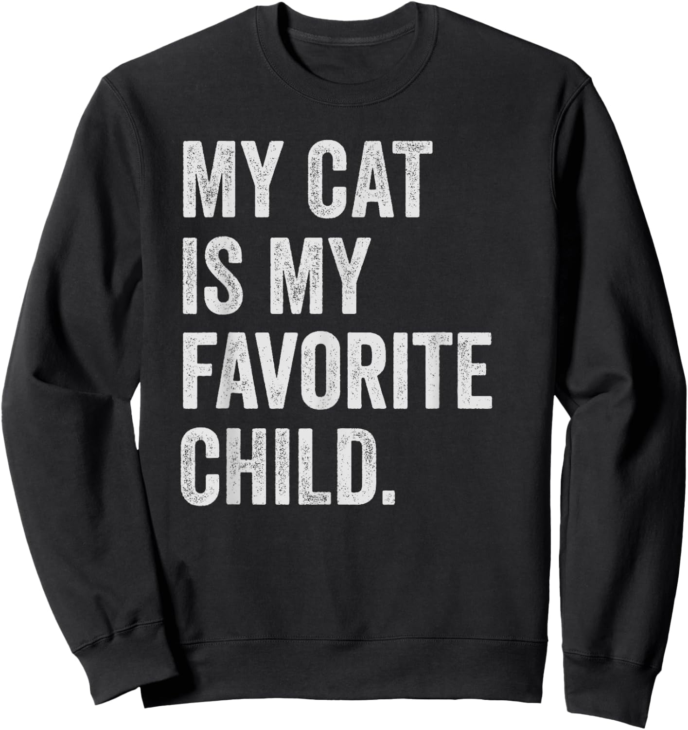 My cat is My Favorite Child Sweatshirt - Sweatshirt | Black