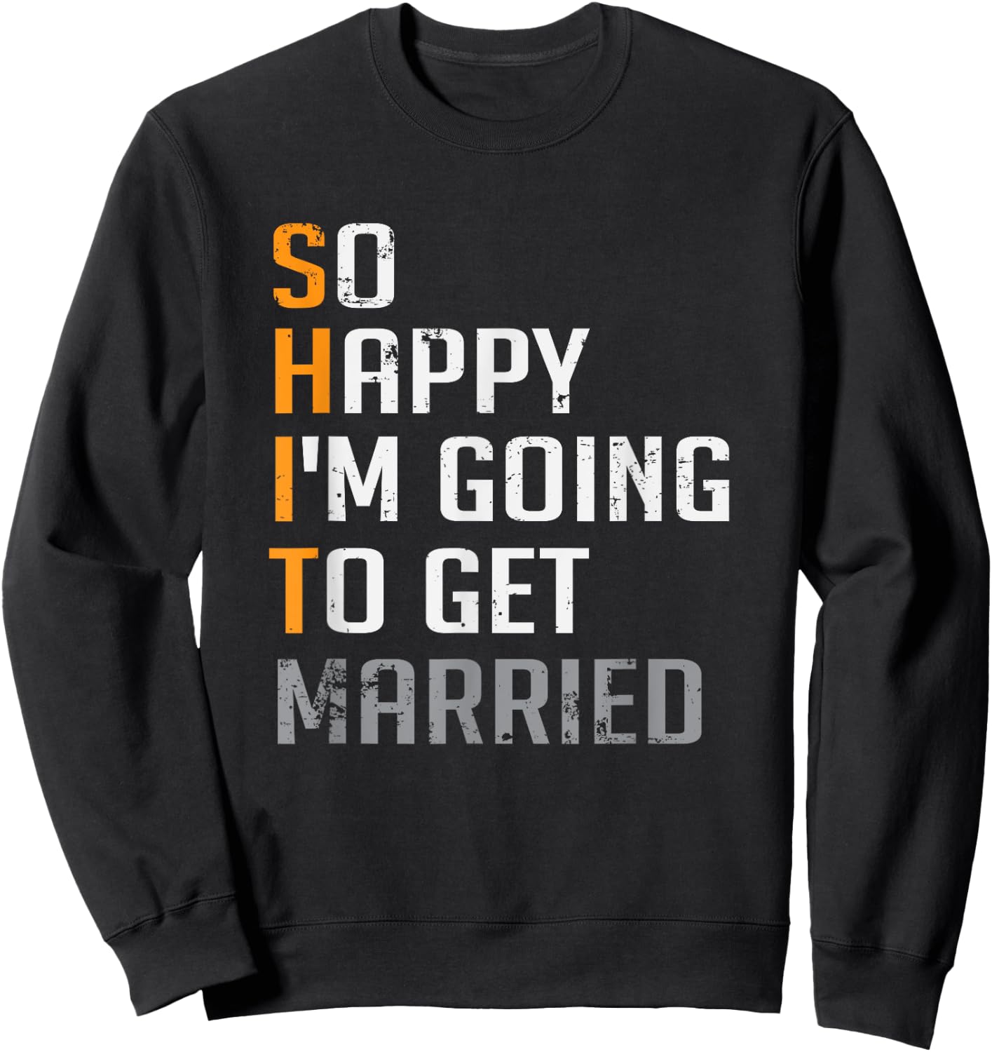 So Happy I'm Going To Get Married Groomsmen Wedding Sweatshirt - Sweatshirt | Black