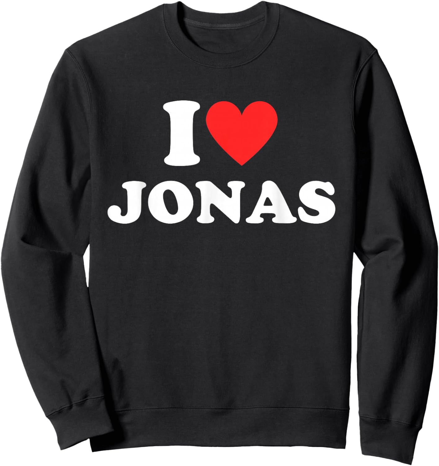 I Heart (Love) Jonas Personalized First Name Jonas Groovy Sweatshirt - Sweatshirt | Black