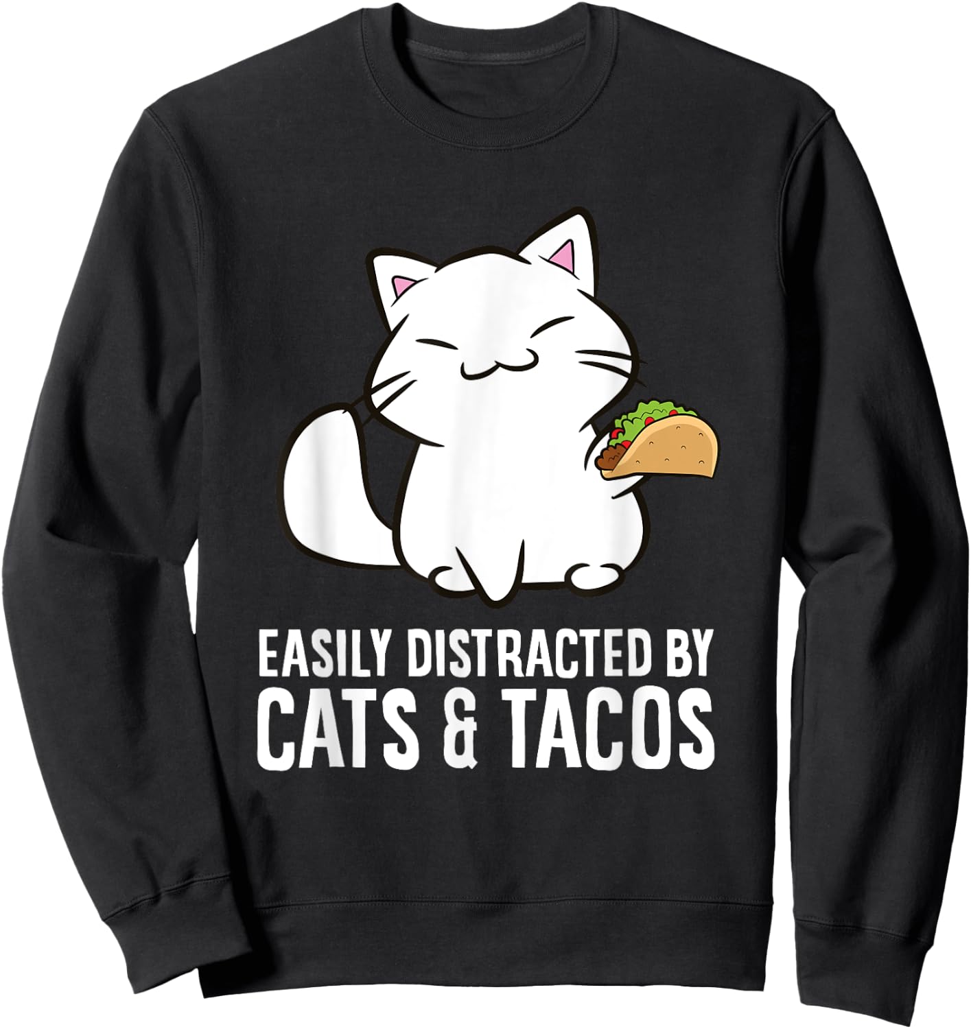 Easily Distracted By Cats And Tacos Sweatshirt - Sweatshirt | Black