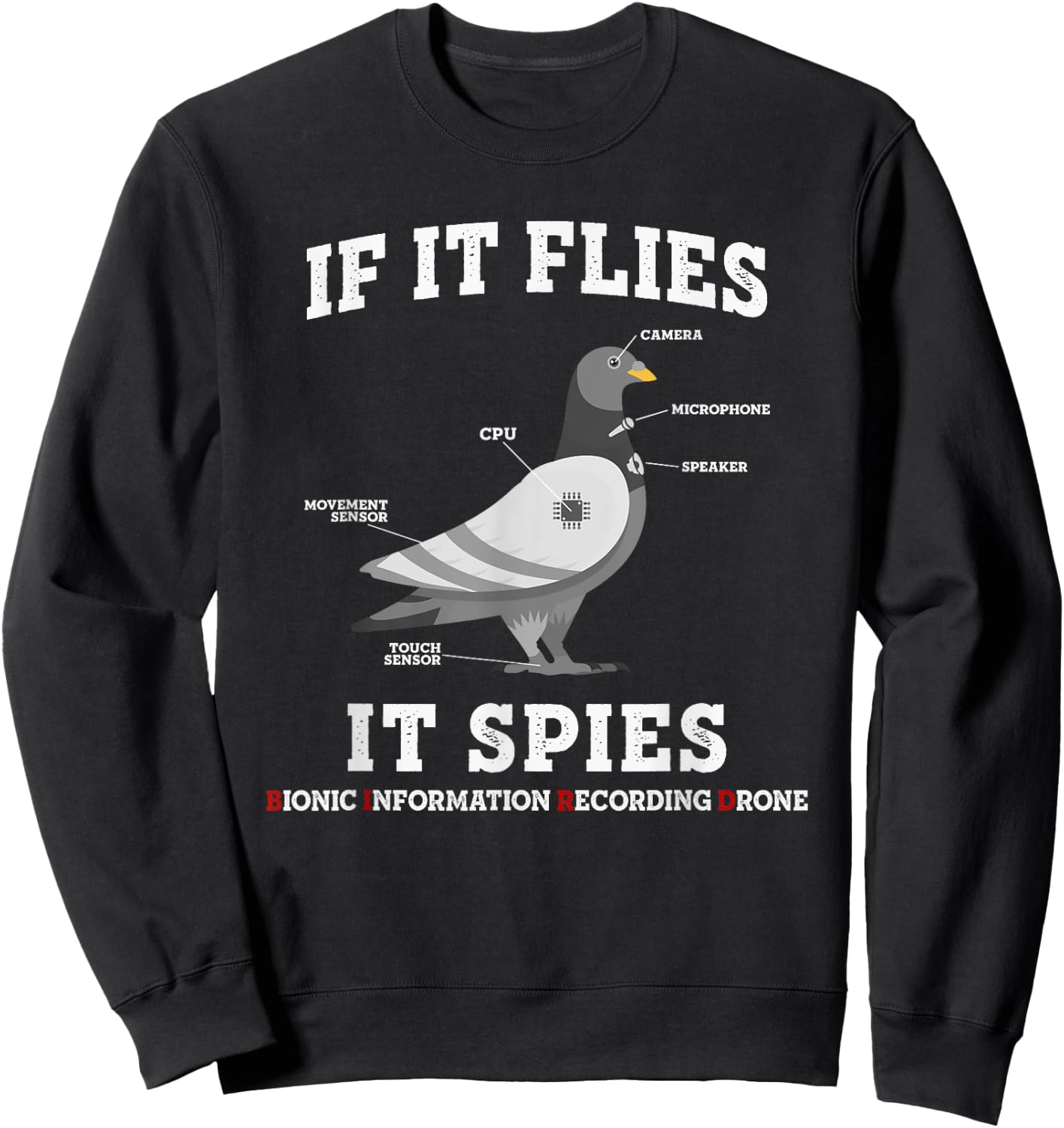 If It Flies, It Spies Birds Are Not Real Drone Anatomy Funny Sweatshirt - Sweatshirt | Black