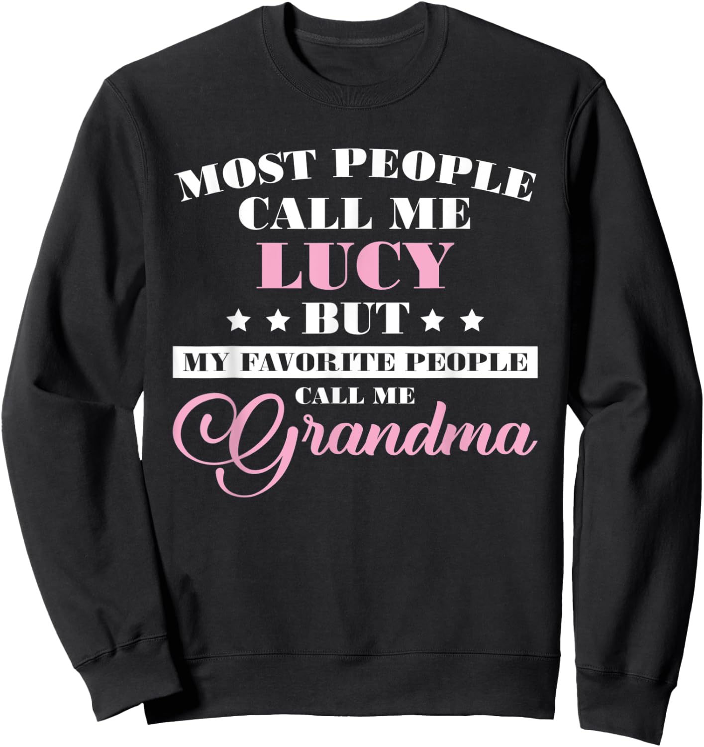 Lucy Name Funny Personalized Grandma Sweatshirt - Sweatshirt | Black