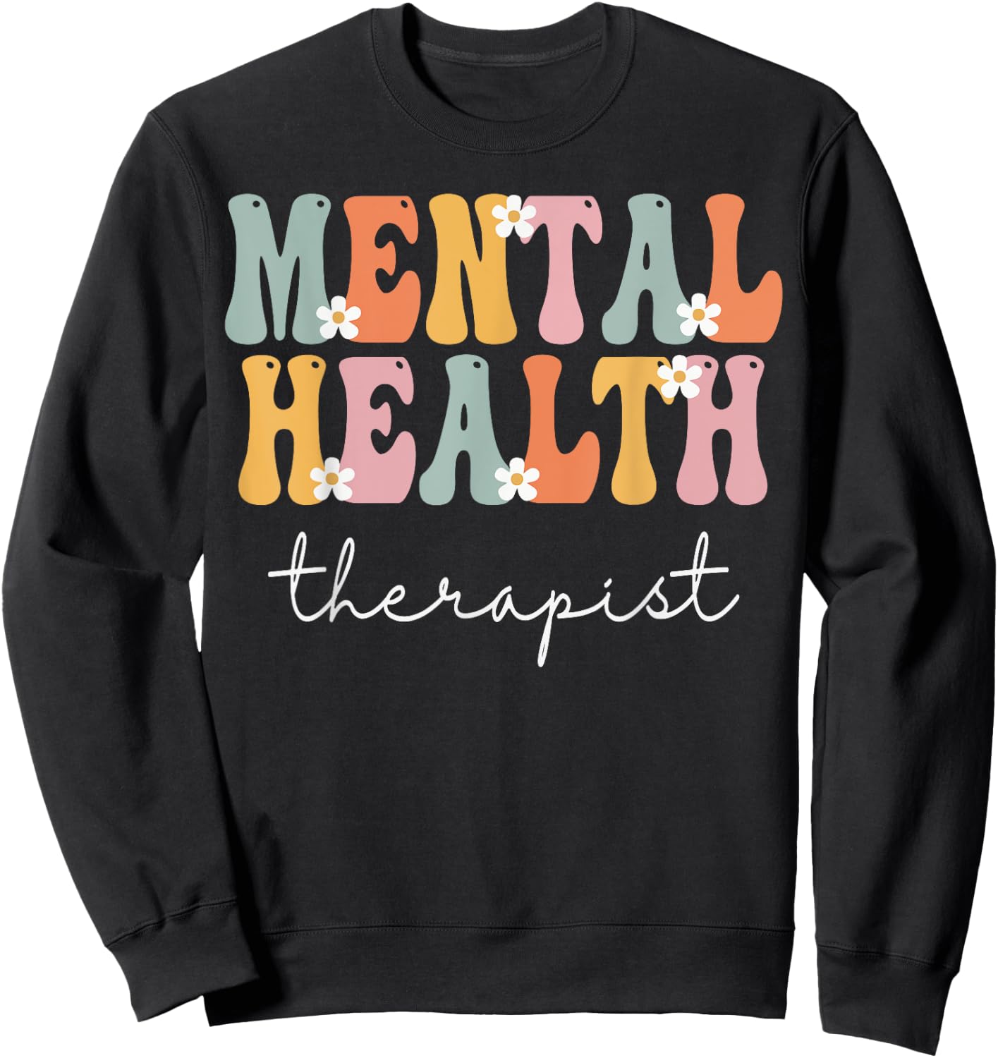 Mental Health Therapist Week Groovy Appreciation Day Women Sweatshirt - Sweatshirt | Black